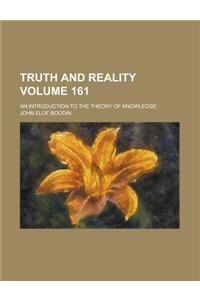 Truth and Reality (161); An Introduction to the Theory of Knowledge