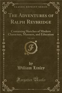 The Adventures of Ralph Reybridge, Vol. 1 of 4