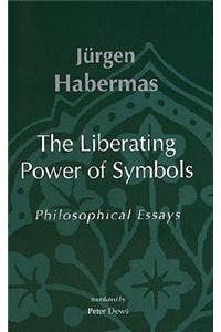 The The Liberating Power of Symbols Liberating Power of Symbols: Philosophical Essays