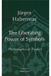 The The Liberating Power of Symbols Liberating Power of Symbols: Philosophical Essays: Philosophical Essays