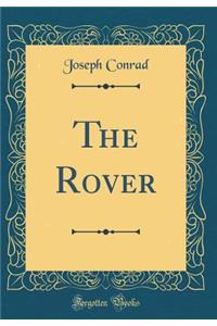 The Rover (Classic Reprint)