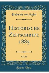 Historische Zeitschrift, 1885, Vol. 53 (Classic Reprint)