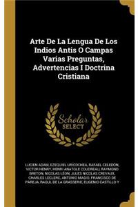 Arte De La Lengua De Los Indios Antis O Campas Varias Preguntas, Advertencias I Doctrina Cristiana