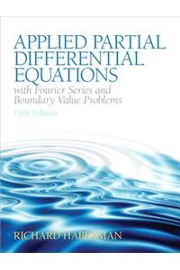 Applied Partial Differential Equations With Fourier Series and Boundary Value Problems