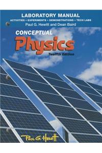 Laboratory Manual for Conceptual Physics (Activities, Experiments, Demonstrations & Tech Labs)