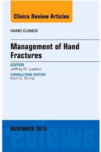 Management of Hand Fractures, an Issue of Hand Clinics