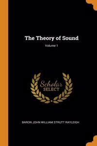 Theory of Sound; Volume 1