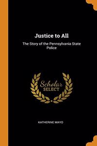 JUSTICE TO ALL: THE STORY OF THE PENNSYL