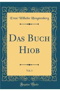 Das Buch Hiob, Vol. 1 (Classic Reprint)