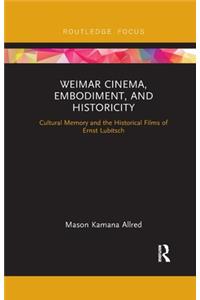 Weimar Cinema, Embodiment, and Historicity