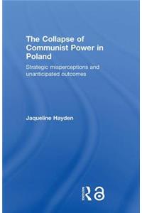 The Collapse of Communist Power in Poland