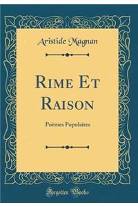 Rime Et Raison: Poèmes Populaires (Classic Reprint)