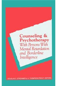 Counseling and Psychotherapy with Persons with Mental Retardation and Borderline Intelligence
