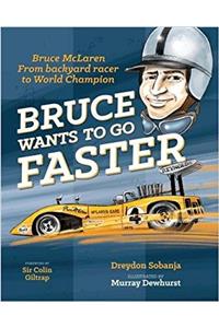 Bruce Wants to Go Faster