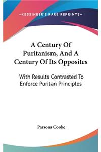 A Century Of Puritanism, And A Century Of Its Opposites