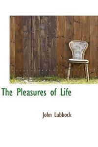 The Pleasures of Life