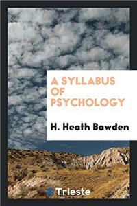 A SYLLABUS OF PSYCHOLOGY