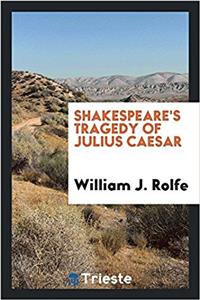 Shakespeare's tragedy of Julius Caesar