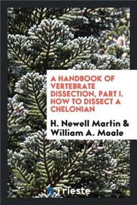 A Handbook of Vertebrate Dissection Pt.3, 1895