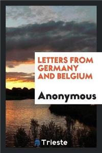 Letters from Germany and Belgium