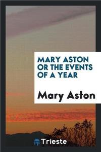 Mary Aston or the Events of a Year