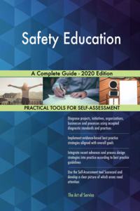 Safety Education A Complete Guide - 2020 Edition