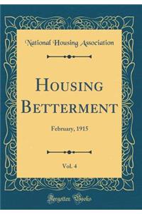 Housing Betterment, Vol. 4: February, 1915 (Classic Reprint)