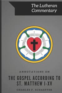 Annotations on The Gospel According to St. Matthew Chapters I-XV