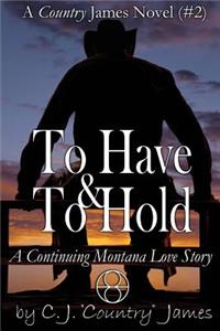 To Have & To Hold