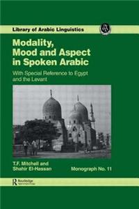 Modality, Mood and Aspect in Spoken Arabic