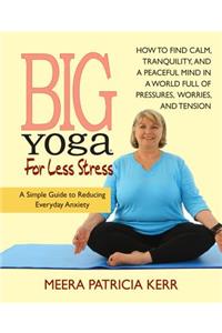Big Yoga for Less Stress