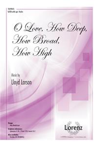 O Love, How Deep, How Broad, How High