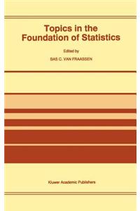 Topics in the Foundation of Statistics