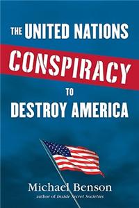 United Nations Conspiracy to Destroy America