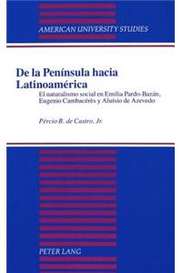 De La Peninsula Hacia Latinoamerica: El Naturalismo Social En Emilia Pardo-Bazán, Eugenio Cambacérès Y Aluísio de Azevedo