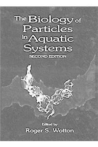 Biology of Particles in Aquatic Systems, Second Edition