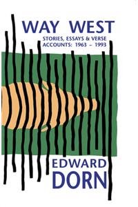 Way West: Stories, Essays and Verse Accounts, 1963-1993