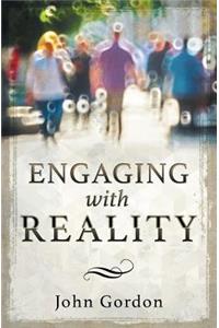 Engaging with Reality