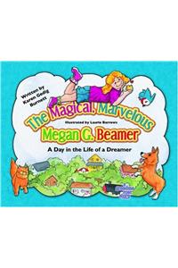 The Magical, Marvelous Megan G. Beamer: A Day in the Life of a Dreamer