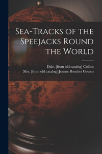 Sea-tracks of the Speejacks Round the World