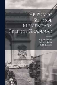 Public School Elementary French Grammar [microform]