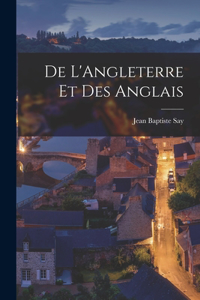 De L'Angleterre Et Des Anglais