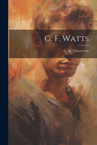 G. F. Watts