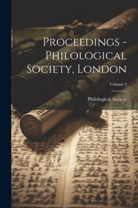Proceedings - Philological Society, London; Volume 4