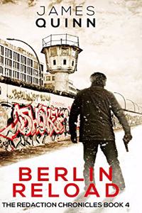 Berlin Reload (The Redaction Chronicles Book 4)
