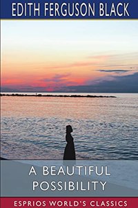 A Beautiful Possibility (Esprios Classics)