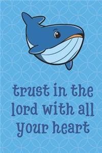 Trust In The Lord With All Your Heart