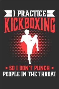 I Practice Kickboxing So I Don't Punch People In The Throat