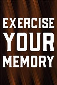 Exercise Your Memory
