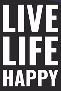 Live Life Happy